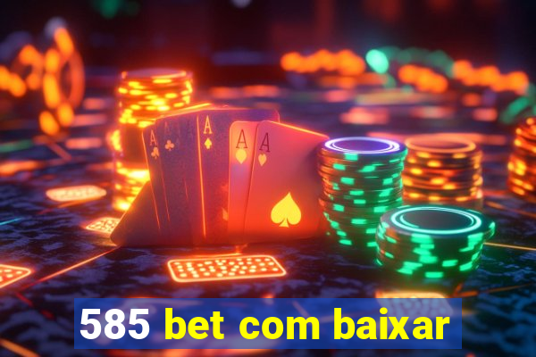 585 bet com baixar